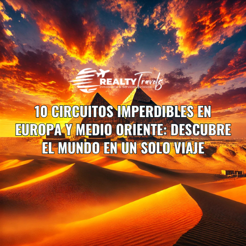 Explora 10 Circuitos Imperdibles en Europa y Medio Oriente